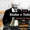 Stoke City V Tottenham Hotspur Live Stream：2016年9月10日Talksport 2,19的英超联赛报道